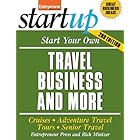 Start Your Own Travel Business: Cruises, Adventure Travel, Tours, Senior Travel (StartUp Series)