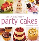 Quick and Easy Party Cakes by 