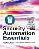 Security Automation Essentials: Streamlined Enterprise Security Management & Monitoring with SCAP by Greg Witte, Melanie Cook