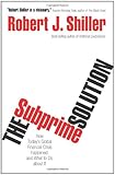 The Subprime Solution: How Today's Global Financial Crisis Happened, and What to Do about It cover