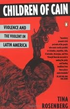 Children of Cain: Violence and the Violent in Latin America