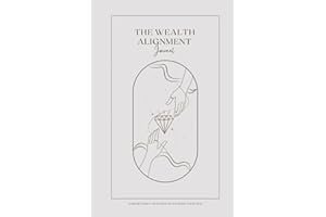 THE WEALTH ALIGNMENT: 90 days manifestation and gratitude journal for abundance .