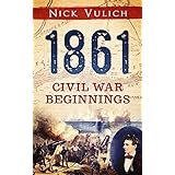1861: Civil War Beginnings (Civil War Year by Year)