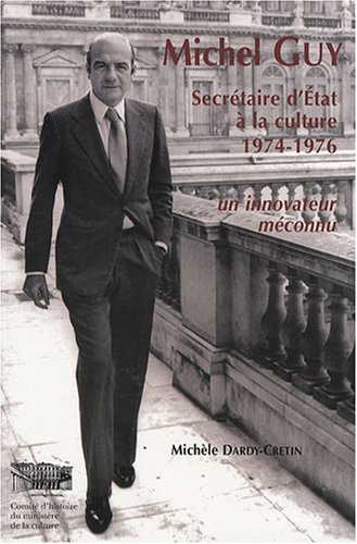 Michel Guy, secrétaire d'État à la culture, 1974-1976