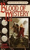 Blood of Mystery: Book Four of The Last Rune by Mark Anthony