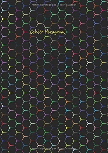 Cahier Hexagonal: Cahier Hexagonal Chimie : Cahier de notes de chimie Organique et de Biochimie ; Papier Hexagonal avec des petits hexagones ; Format ... de Haute Qualité - Carnet Graphique Paperback – 28 Sep 2019