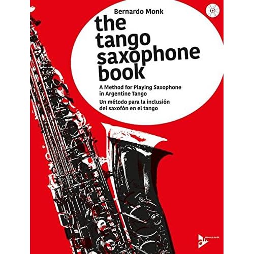 The Tango Saxophone Book Saxophone +CD (Advance Music)