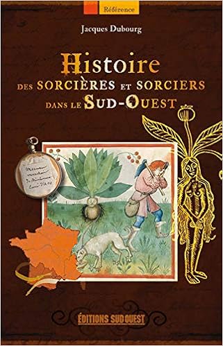 Amazon Fr Histoire Des Sorcieres Et Sorciers Dans Le Sud Ouest Dubourg Jacques Livres