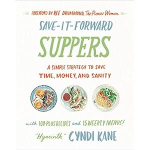 Save-It-Forward Suppers: A Simple Strategy to Save Time, Money, and Sanity