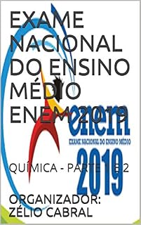 EXAME NACIONAL DO ENSINO MÉDIO ENEM 2019: QUÍMICA - PARTE 1 E 2