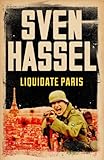 Liquidate Paris (Cassell Military Paperbacks Book 7) by Sven Hassel