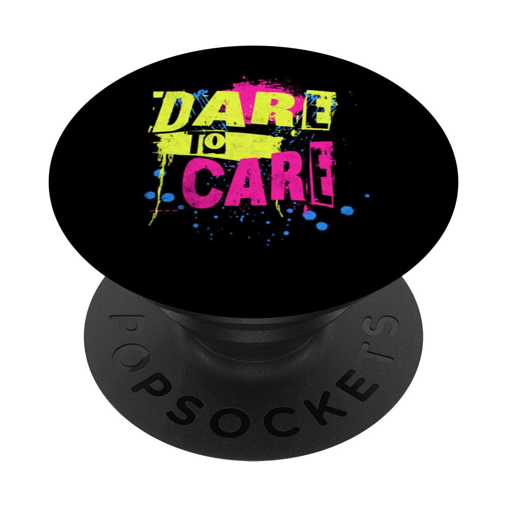 Dare To Care Motivational Protest Quote PopSockets Swappable PopGrip