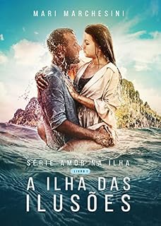 Livro A Ilha das Ilusões (SÉRIE AMOR NA ILHA Livro 1)