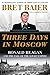 Three Days in Moscow: Ronald Reagan and the Fall of the Soviet Empire (Three Days Series) primary