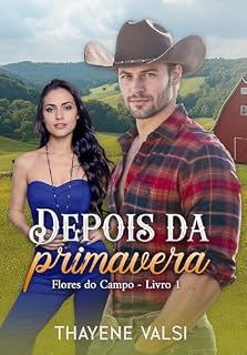 Livro Depois da Primavera: Em Guerra com o Cowboy (Flores do Campo Livro 1)
