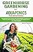 Greenhouse gardening and Aquaponics 