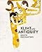 Klimt and Antiquity: Erotic Encounters by Stella Rollig, Tobias G. Natter