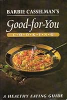 Barbie Casselmans Good for You Cooking 0394223489 Book Cover