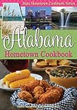 Alabama Hometown Cookbook (State Hometown Cookbook) by Sheila Simmons, Kent Whitaker