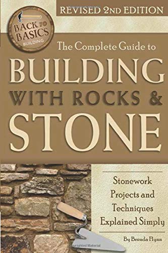 Complete Guide to Building with Rocks & Stone: Stonework Projects & Techniques Explained Simply