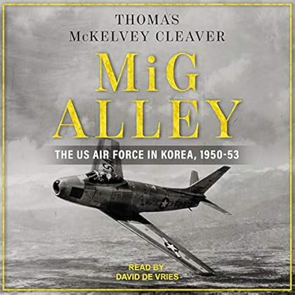 MiG Alley: The US Air Force in Korea, 1950-53