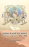 Saona Island Sea Yarns: A Tourist's Guide to 1850 - 1950 by 