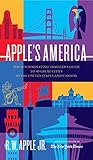 Apple's America: The Discriminating Traveler's Guide to 40 Great Cities by R. W. Apple Jr.