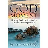 God Moment: Hearing God's Voice Sparks A Remarkable Experience