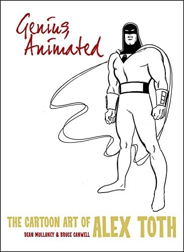 Genius, Animated: The Cartoon Art of Alex Toth