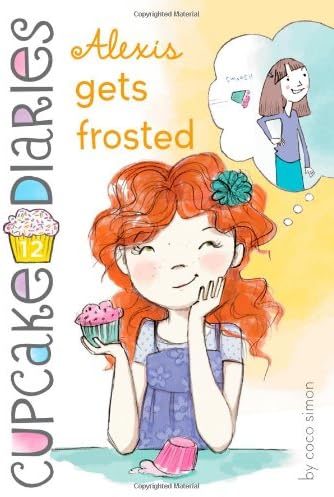 Alexis Gets Frosted: Volume 12 (Cupcake Diaries)