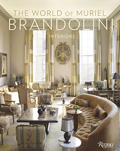 The World of Muriel Brandolini: Interiors by 