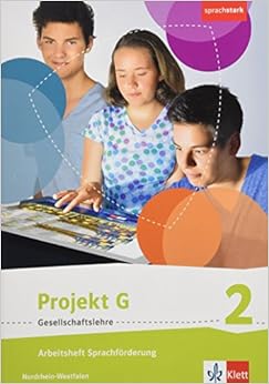 Projekt G Gesellschaftslehre 2. Ausgabe Nordrhein-Westfalen: Arbeitsheft Sprachförderung Klasse 7/8 (Projekt G Gesellschaftslehre. Ausgabe für Nordrhein-Westfalen ab 2017) Projekt G Gesellschaftslehre 2. Ausgabe Nordrhein-Westfalen: Arbeitsheft Sprachförderung Klasse 7/8 (Projekt G Gesellschaftslehre. Ausgabe für Nordrhein-Westfalen ab 2017)
