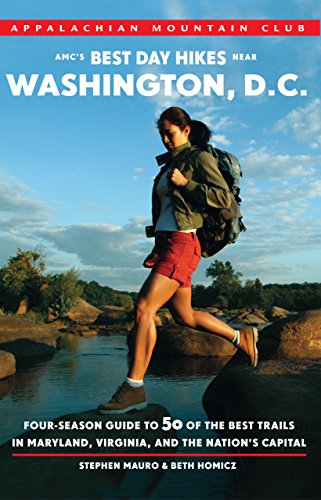 Download AMC's Best Day Hikes near Washington, D.C.: Four-season Guide to 50 of the Best Trails in Maryland, Virginia, and the Nation's Capital