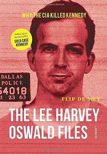 The Lee Harvey Oswald Files: Why the CIA killed Kennedy