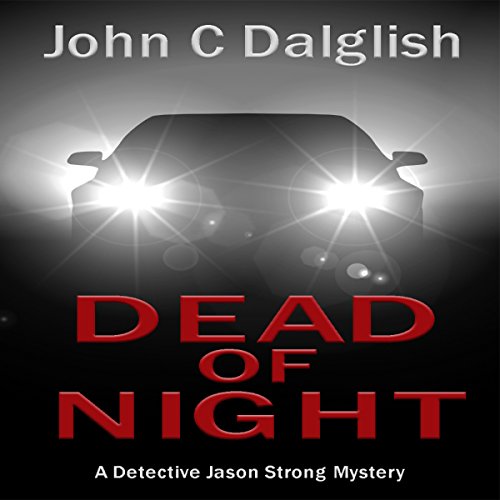 Dead of Night: Detective Jason Strong Series, Book 14 Dead of Night: Detective Jason Strong Series, Book 14