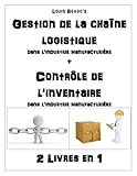 Image de Gestion de la chaîne logistique + Contrôle de l'inventaire: 2 Livres en 1 (French Edition)
