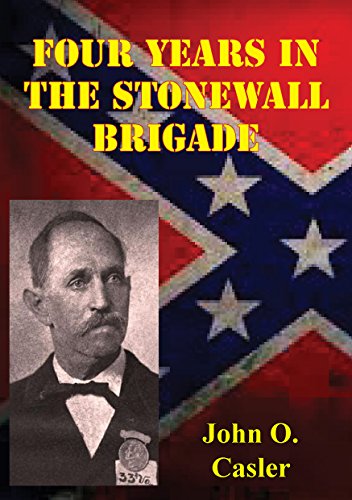 Four Years In The Stonewall Brigade Illustrated Edition - 