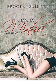 Livro Trilogia Minha, Volume único: Em Sua Companhia, Somente Seu, Eternamente Minha e Em Seus Braços