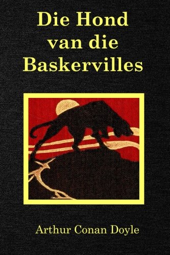 Die Hond van die Baskervilles: The Hound of the Baskervilles (Afrikaans edition)