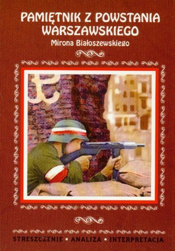 Pamietnik z powstania warszawskiego Mirona Bialosz