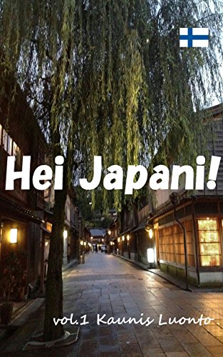 Hei Japani! 1: Kaunis Luonto (Finnish Edition)
