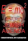 E = mc2 and the JEWISH AGENDA