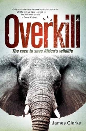 Overkill: The race to save Africa’s wildlife