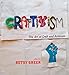 Craftivism: The Art of Craft and Activism by Betsy Greer