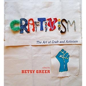 Craftivism: The Art of Craft and Activism