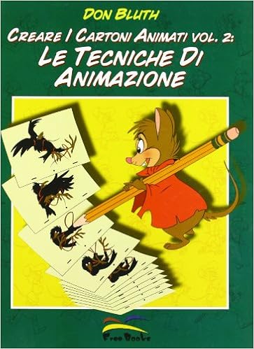 Creare I Cartoni Animati 2 Amazonit Don Bluth A