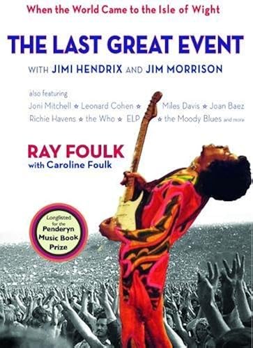 Download The Last Great Event: With Jimi Hendrix & Jim Morrison: When the World Came to the Isle of Wight, 1970 PDF