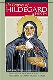 Prayers of Hildegard of Bingen: Edited by Walburga Storch, O.S.B. by 