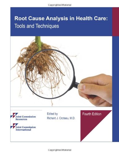 Download Root Cause Analysis in Health Care: Tools and Techniques, Fourth Edition Download Root Cause Analysis in Health Care: Tools and Techniques, Fourth Edition