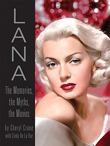 LANA: The Memories, the Myths, the Movies by Cheryl Crane, Cindy De La Hoz